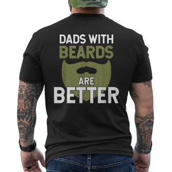 Dads With Beards Are Better Fathers Day Funny Dad Gift For Mens Mens Back Print T-shirt