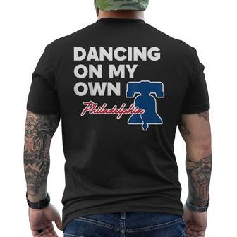 Dancing On My Own Philadelphia Philly Funny Saying Dancing Funny Gifts Mens Back Print T-shirt | Mazezy