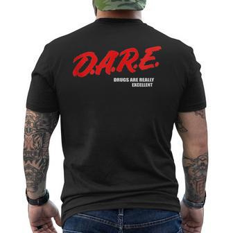 Dare Drugs Are Really Excellent Humor Funny Meme Mens Back Print T-shirt | Mazezy