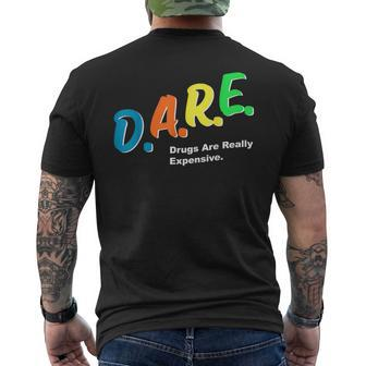 Dare Drugs Are Really Expensive Funny Humor Dare Meme Mens Back Print T-shirt | Mazezy