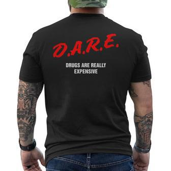 Dare Drugs Are Really Expensive Funny Party Rave Club Mens Back Print T-shirt | Mazezy