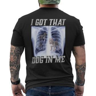 I Got That Dawg In Me Xray Pitbull Ironic Meme Viral Quote Men's T-shirt Back Print - Monsterry