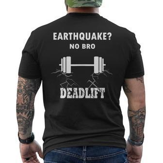 Deadlift No Bro Earthquake Gym Workout Training Deadlift Men's T-shirt Back Print | Mazezy