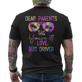 Dear Parents Tag It Last Day Of School Bus Driver Tie Dye Mens Back Print T-shirt | Mazezy