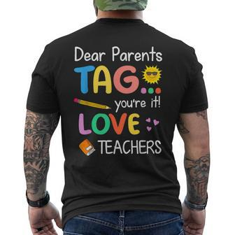 Dear Parents Tag Youre It Last Day Of School Funny Mens Back Print T-shirt - Thegiftio UK