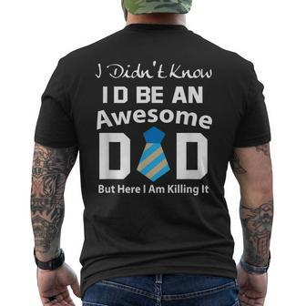 Didnt Know Id Be An Awesome Dad I Am Killing It Mens Back Print T-shirt - Thegiftio UK