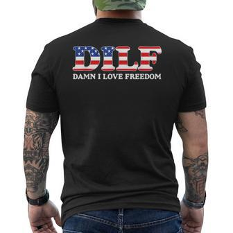 Dilf Damn I Love Freedom Funny 4Th Of July Patriotic Patriotic Funny Gifts Mens Back Print T-shirt | Mazezy