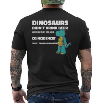 Dinosaurs Didnt Drink Alcohol Dino Dinosaur Funny Drinking Mens Back Print T-shirt | Mazezy