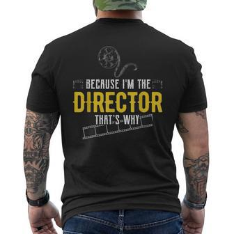 Because Im The Director Thats Why Acting Theatre Men's T-shirt Back Print | Mazezy UK