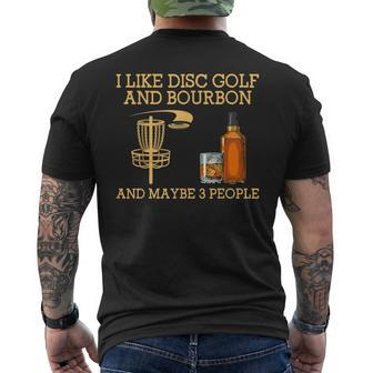 I Like Disc Golf And Bourbon And Maybe 3 People Men's T-shirt Back Print | Mazezy