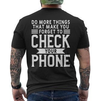 Do More Things That Make You Forget To Check Your Phone Mens Back Print T-shirt - Thegiftio UK