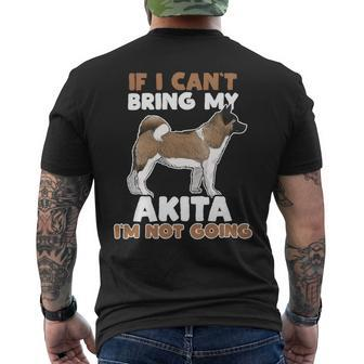 Dog Akita If I Cant Bring My Akita Im Not Going Funny Dog Lover Mens Back Print T-shirt - Monsterry