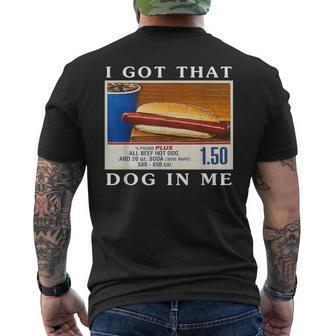 I Got That Dog In Me Hot Dogs Combo Men's T-shirt Back Print | Mazezy
