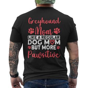 Dog Mom But More Pawsitive Greyhound Mom Mens Back Print T-shirt - Monsterry