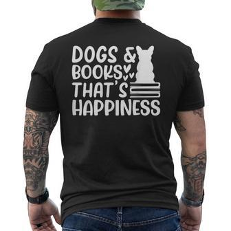 Dogs & Books Thats Happiness Reading Books Dog Owner Reading Funny Designs Funny Gifts Mens Back Print T-shirt | Mazezy CA
