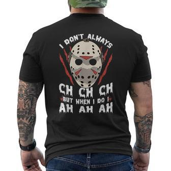 I Don't Always Ch Ch Ch Creepy Halloween Serial Killer Mask Halloween Men's T-shirt Back Print | Mazezy