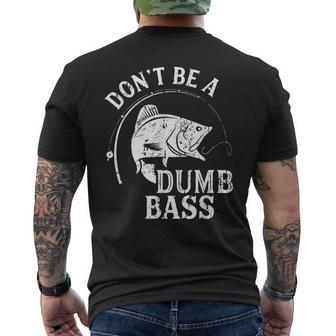Dont Be A Dumb Bass Funny Fishing Joke Fisherman Dad Gifts Mens Back Print T-shirt - Thegiftio UK