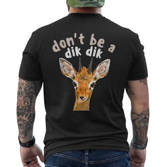 Don't Be A Dik Dik Africa Wildlife Small Antelope Joke Men's T-shirt Back Print | Mazezy