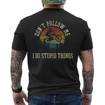 Dont Follow Me I Do Stupid Things Mtb Funny Mountain Bike Mens Back Print T-shirt | Mazezy