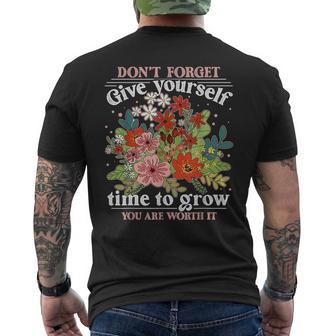 Dont Forget Give Yourself Time To Grow Inspirational Quote Inspirational Quote Funny Gifts Mens Back Print T-shirt | Mazezy