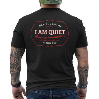 Dont Judge Me Cause Im Quiet No One Plans A Murder Out Loud Mens Back Print T-shirt - Thegiftio UK