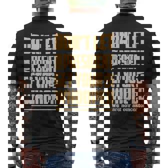 Dont Let Your President Get Your Ass Whooped Funny Mens Back Print T-shirt | Mazezy