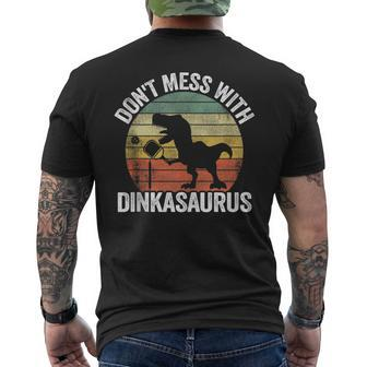 Dont Mess With Dinkasaurus Dinosaur Pickle Ball Pickleball Mens Back Print T-shirt | Mazezy
