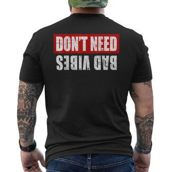 Don't Need Bad Vibes Positive Feelings Mindfulness Men's T-shirt Back Print | Mazezy