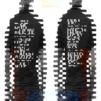 Dont Make Me Use My News Anchor Voice Men's T-shirt Back Print | Mazezy