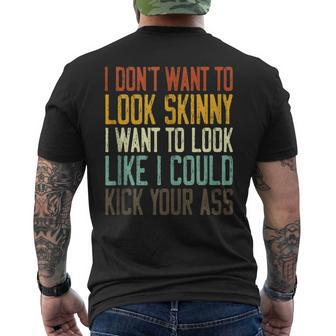 I Don't Want To Look Skinny I Want To Look Like I Could Men's T-shirt Back Print - Monsterry