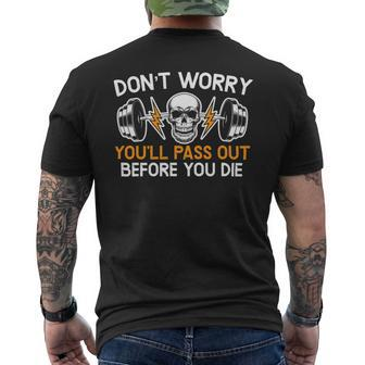 Dont Worry Youll Pass Out Before You Die Gym Fitness Mens Back Print T-shirt - Monsterry CA
