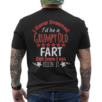I Never Dreamed Be A Grumpy Old Fart But Killing It Men's Back Print T-shirt | Mazezy