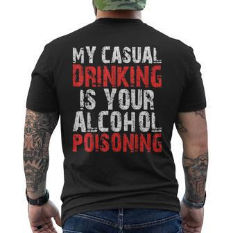 My Casual Drinking Is Your Alcohol Poisoning Drinking Men's T-shirt Back Print - Seseable