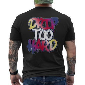 Drip Too Hard Max 1 Los Angeles Men's T-shirt Back Print | Mazezy