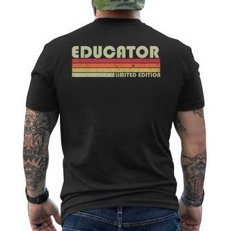 Educator Funny Job Title Profession Birthday Worker Idea Mens Back Print T-shirt | Mazezy