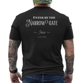 Enter By The Narrow Gate Bible Verse Jesus Men's T-shirt Back Print | Mazezy