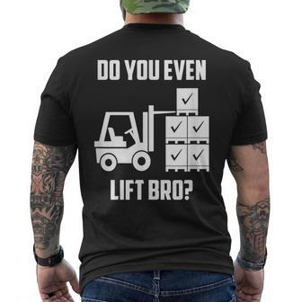 Do You Even Lift Bro Forklift Gym Men's T-shirt Back Print | Mazezy