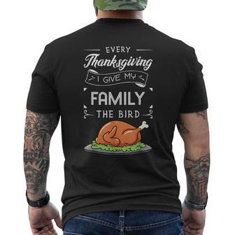 Every Thanksgiving I Give My Family The Bird Turkey Holiday Men's T-shirt Back Print - Seseable
