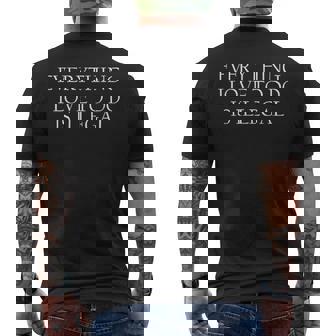 Everything I Love To Do Is Illegal Mens Back Print T-shirt | Mazezy