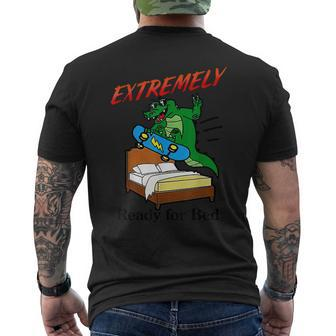 Extremely Ready For Bed Alligator Funny Crocodile Mens Back Print T-shirt - Seseable