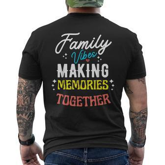 Family Vibes Making Memories Matching Family Reunion 2023 Men's T-shirt Back Print