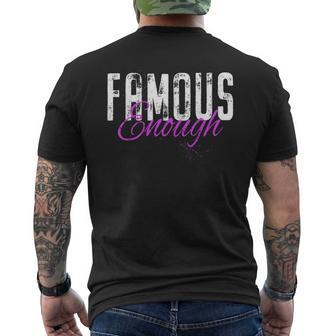 Famous Enough Star Celebrities Irony Model Quote Famous Men's T-shirt Back Print | Mazezy