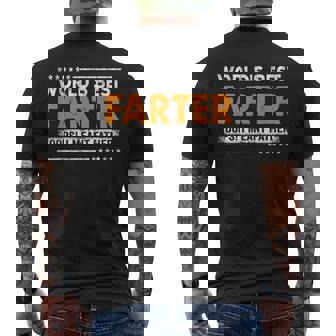 Fathers Day Funny Worlds Best Farter I Mean Father Mens Back Print T-shirt - Thegiftio