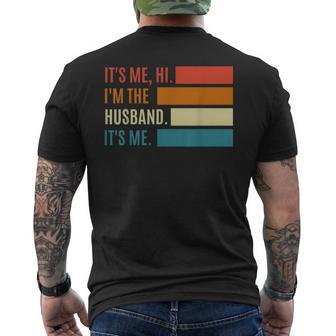 Fathers Day Its Me Hi Im The Husband Its Me Gift For Mens Mens Back Print T-shirt | Mazezy