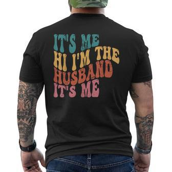 Fathers Day Its Me Hi Im The Husband Its Me Tsh Gift For Mens Funny Gifts For Husband Mens Back Print T-shirt | Mazezy