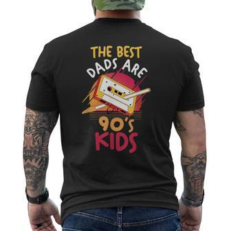 Fathers Day | Daddy | Papa | The Best Dads Are 90S Kids 90S Vintage Designs Funny Gifts Mens Back Print T-shirt | Mazezy