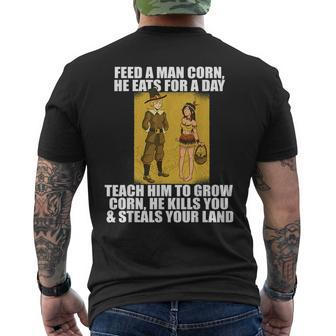 Feed Man Corn Anti Thanksgiving Meme Native American Mens Back Print T-shirt | Mazezy