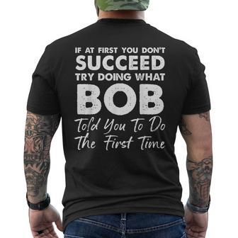 If At First You Don't Succeed Try Doing What Bob Joke Men's T-shirt Back Print - Seseable