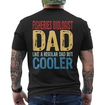 Fisheries Biologist Dad Like A Regular Dad But Cooler Men's T-shirt Back Print | Mazezy