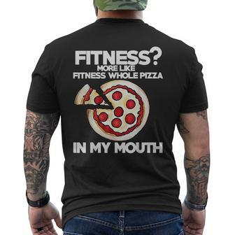 Fitness More Like Fitness Whole Pizza In My Mouth Mens Back Print T-shirt - Thegiftio UK